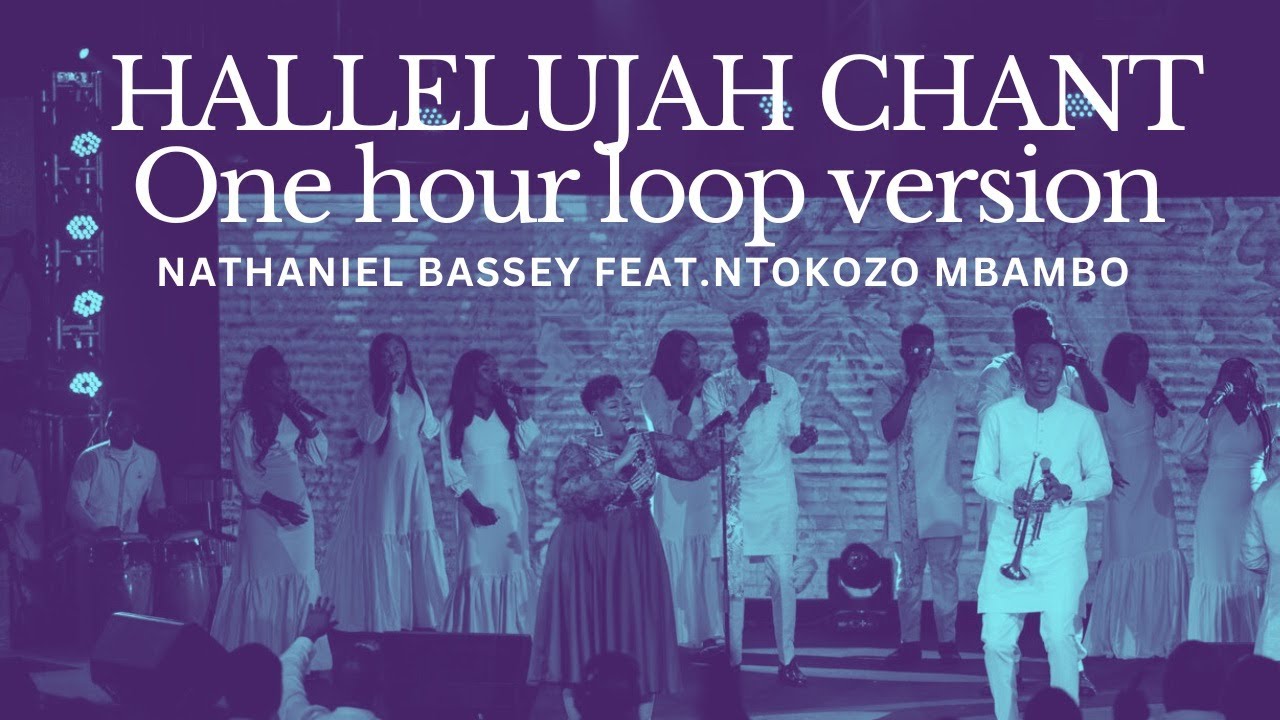 HALLELUJAH CHANT  NATHANIEL BASSEY feat NTOKOZO MBAMBO  nathanielbassey  ntokozombambo  worship