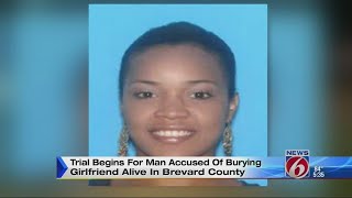 Trial begins for man accused of burying girlfriend alive in Brevard