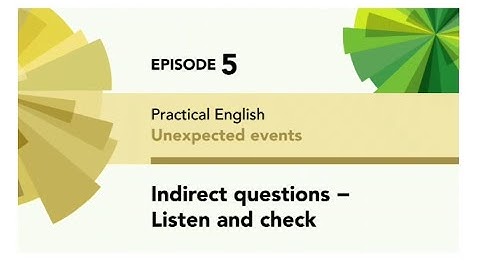 English File 4thE - Intermediate - Practical English E5 - Indirect questions listen and check