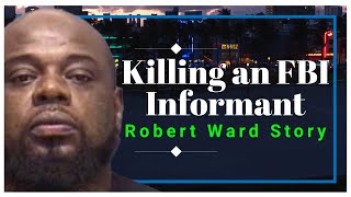 Hit on an FBI Informant | Robert Lee Ward | True Story