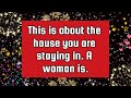 Archangel messagethis is about the house you are staying in a woman is