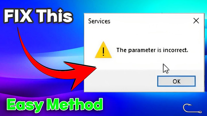 Lỗi office the parameter is incorrect win 10 năm 2024