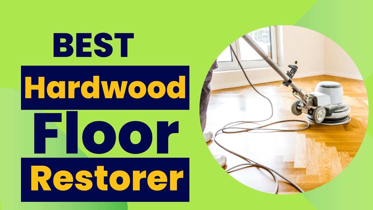 Best Hardwood Floor Restorer 20232024 🔥 Top 5 Best Hardwood Floor