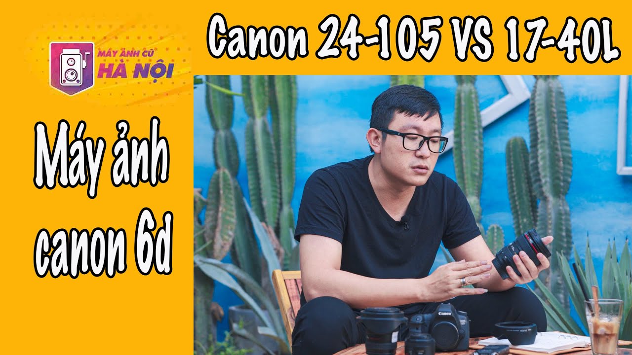 gal[6d New Update Canon 6d Chọn ống kính gì chụp đa dạng thể loại - Máy ảnh cũ Hà Nội