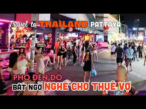 #2023 Bất ngờ "Nghề Cho Thuê Vợ" tại Phố Đèn Đỏ Pattaya ThaiLand | DU LỊCH THÁI LAN