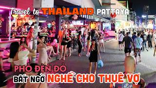 Bất ngờ 'Nghề Cho Thuê Vợ' tại Phố Đèn Đỏ Pattaya ThaiLand | DU LỊCH THÁI LAN