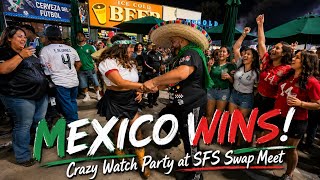 MEXICO WINS! CRAZY WATCH PARTY 😎🇲🇽 @ SANTA FE SPRINGS SWAP MEET 
