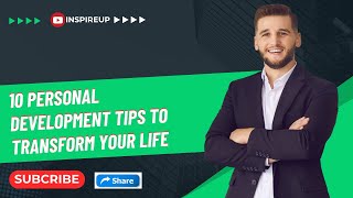 10 Personal Development Tips to Transform Your Life #inspireup