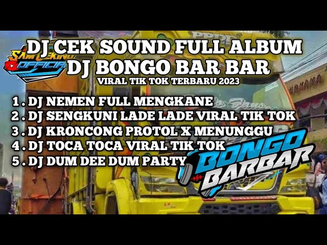 DJ CEK SOUND FULL ALBUM TERBARU 2023 DJ BONGO BAR BAR class=