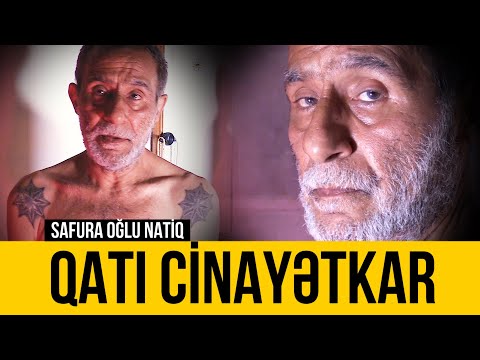 40 il həbsxanada olan QATI CİNAYƏTKARIN həyat hekayəsi - SAFURA OĞLU NATİQ | Nail Kəmərli