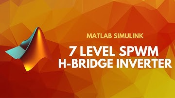 Single Phase 7 Level SPWM Cascaded H Bridge Multi Level Inverter | Matlab Simulink Tutorial