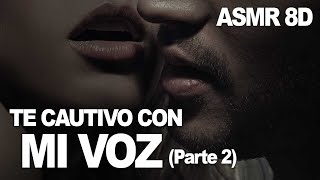 Te cautivo con mi VOZ - TEO parte 2 | ASMR 8D en Español | Best ASMR Ever