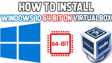 How to Install Windows 10 64 bit on VirtualBox | httchannel
