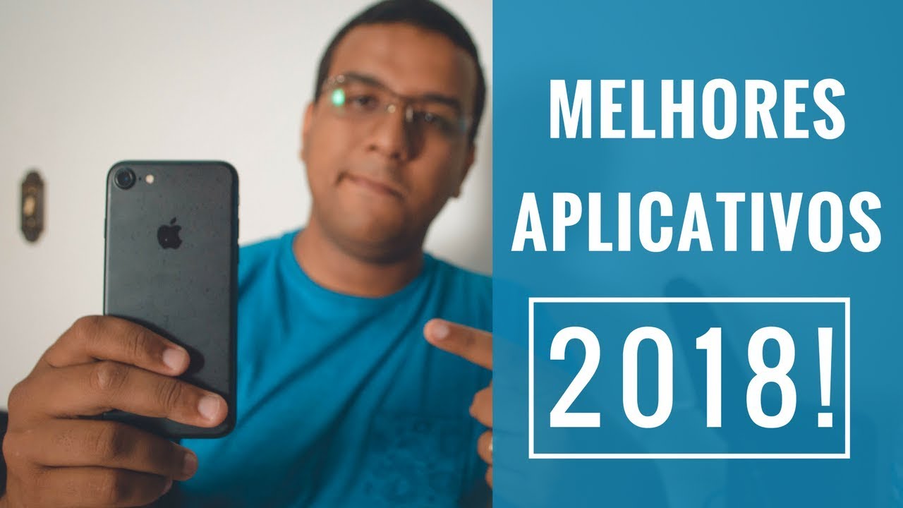 MELHORES APLICATIVOS DE 2018! - YouTube