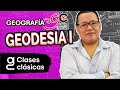 GEOGRAFÍA - Geodesia [PARTE 1]