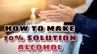 How to Make Ethyl Alcohol 70% Solution | Isoprophyl Alcohol 70% Solution ~ Antiseptic | Eyas Vlogs