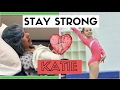 Katie  stay strong