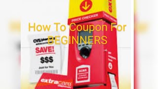 How To Coupon At CVS For BEGINNERS| BASIC TIPS FOR COUPONING| GET READY TO COUPON NOW FOR 2021