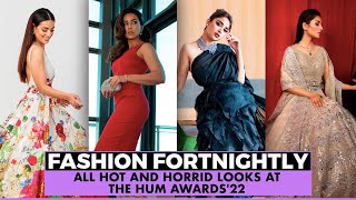 Fashion Fortnightly 17 I Hum Awards '22 I Hania Amir I Mahira Khan I Iqra Aziz & EVERYONE ELSE