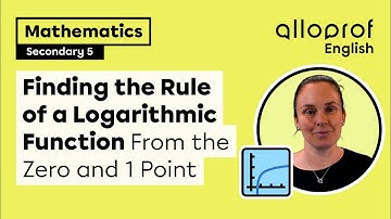 Finding the Rule of a Logarithmic Function From the Zero and 1 Point | Mathematics | Alloprof