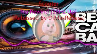 Scooter - No Rewind (Rebassed By Djmasrebass) [38Hz Up]