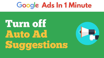 How to turn off Auto Ad Suggestions in Google Ads in 1 minute