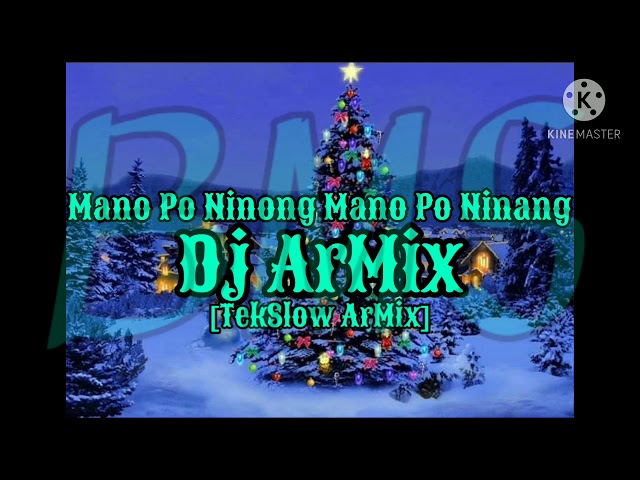 Mano po Ninong Mano po Ninang By Dj ArMix [Tekslow ArMix] BMS class=