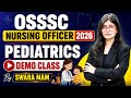 OSSSC Nursing Officer 2026 Pediatrics Demo Class | Complete Preparation | By Swarnima Dwivedi