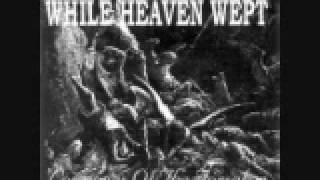 While Heaven Wept - Sorrow Of The Angels