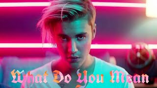 Justin Bieber - What Do You Mean