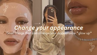 Small things that can change your appearance