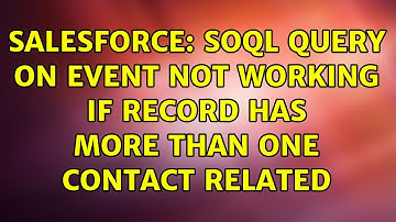 Salesforce: SOQL query on Event not working if record has more than one Contact related