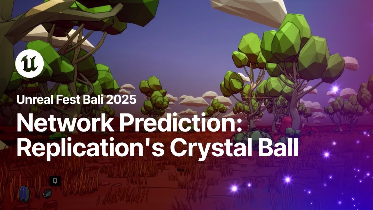 Network Prediction: Replication's Crystal Ball | Unreal Fest Bali 2025