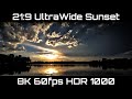 21:9 UltraWide realtime sunset 8K60 HDR 1000