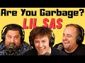 Are you garbage comedy podcast lil sas
