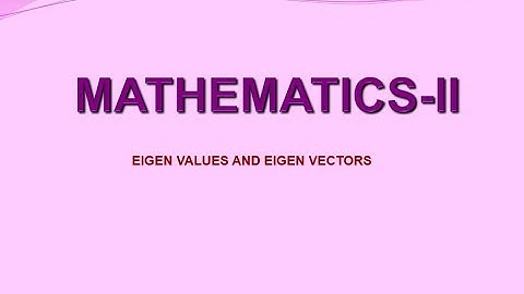 MA 8251 / ENGINEERING MATHEMATICS II / EIGEN VALUES AND EIGEN VECTORS / UNIVERSITY PROBLEM