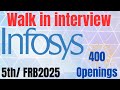 WALK IIN INTERVIEW || INFOSYS || BENGALORE || 400 OPENINGS || 2025