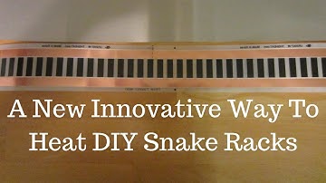 A New Innovative Way To Heat DIY Snake Racks - Benjamin