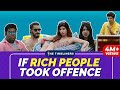 If Rich People Took Offence | The Timeliners