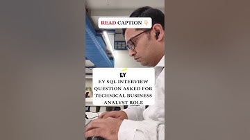 EY SQL Interview Questions asked for the Technical Business Analyst Role