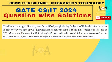 Solved GATE CS/IT 2024 Paper | DETAILED VIDEO SOLUTIONS | Computer Networks | IP Datagram, MTU