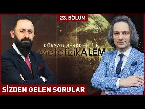 SİZDEN GELEN SORULAR - ​Kursad BERKKAN ile Metafizik Alem 23. Bölüm | Berat Tv