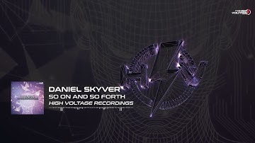 Daniel Skyver - So On and So Forth [⚡HVR 049]