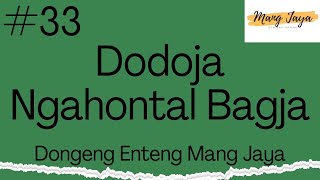 DODOJA NGAHONTAL BAGJA 33, Dongeng Enteng Mang Jaya, Carita Sunda @MangJayaOfficial