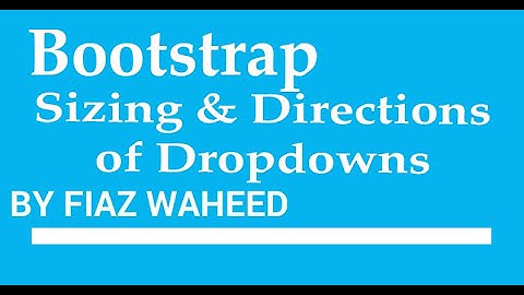 Sizing & Directions of Dropdowns, Lec-41|Bootstrap 4 tutorials for beginners in Urdu/Hindi|