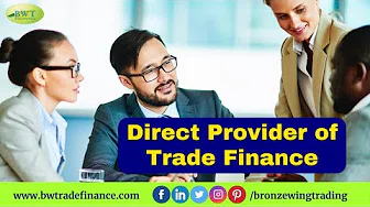 Watch Video Direct Provider of Trade Finance- Bronze Wing Trading LLC. Dubai