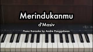 Merindukanmu - d'Masiv | Piano Karaoke by Andre Panggabean