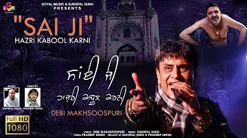 Sai Ji Hazri Kabool Karni | Debi Makhsoospuri Featuring Sukhpal Sukh | New Punjabi Song 2018