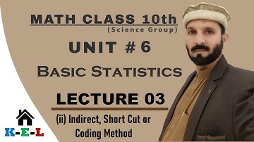 Math Class 10 | Unit 6 | Lec 03 | Basic Statistics | Arithmetic Mean | Indirect  Coding Methods