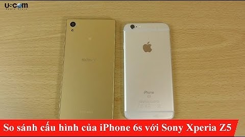 So sánh sony z5 với iphone 6s